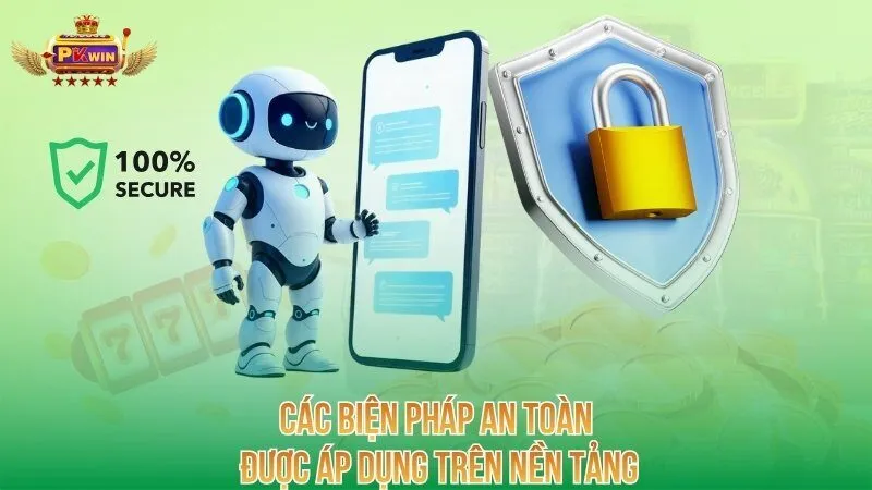 Các biện pháp an toàn được áp dụng trên nền tảng