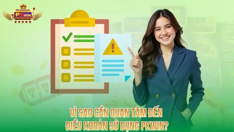 Vì sao cần quan tâm đến điều khoản sử dụng PKWIN?